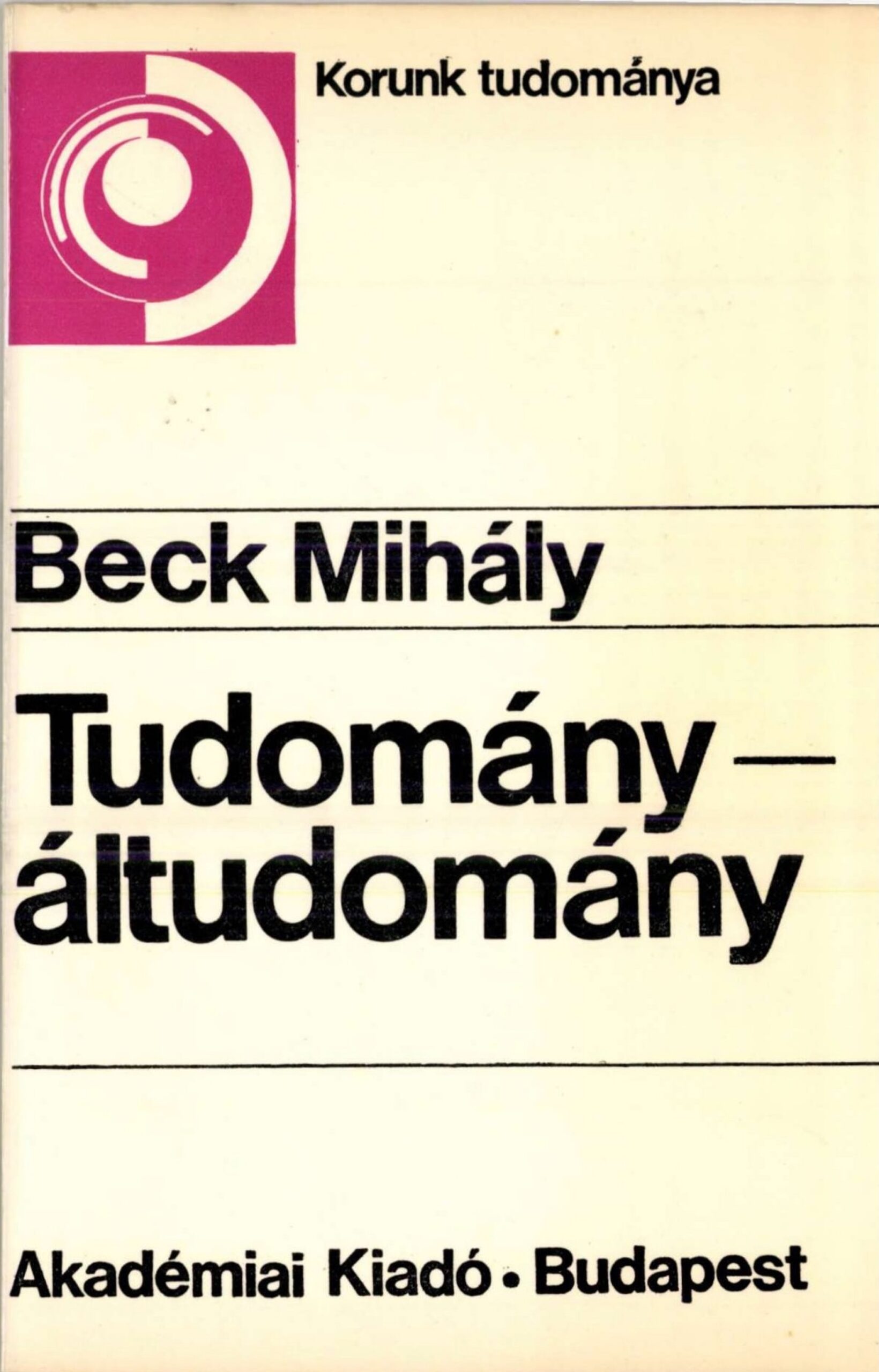 Megjelenik Beck Mihály akadémikus „Tudomány – áltudomány” című munkája